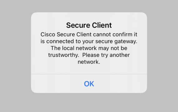 cisco secure client cannot confirm it is connected to your secure gateway