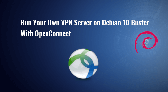 run your own vpn server debian 10 buster openconnect