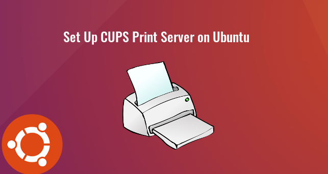 Set Up CUPS Print Server on Ubuntu