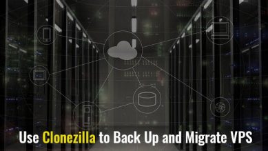 Use Clonezilla to Back Up and Migrate VPS